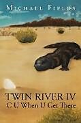 Kartonierter Einband Twin River IV von Michael Fields