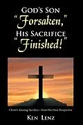 E-Book (epub) God's Son "Forsaken," His Sacrifice "Finished!" von Ken Lenz