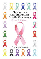 Livre Relié My Journey with Infiltrating Ductile Carcinoma (Breast Cancer) de Anne Anderson