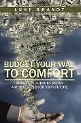 Couverture cartonnée Budget Your Way to Comfort de Luke Brandt