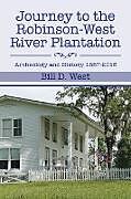 Kartonierter Einband Journey to the Robinson-West River Plantation von Bill D. West