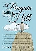 Fester Einband A Penguin Rolling Down a Hill von Kevin Tranter