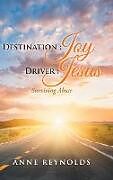Livre Relié Destination Joy, Driver Jesus de Anne Reynolds