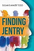 Kartonierter Einband Finding Jentry von Susan Banner Todd