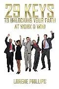 E-Book (epub) 29 Keys to Unlocking your Faith at Work & Win! von Lorene Phillips