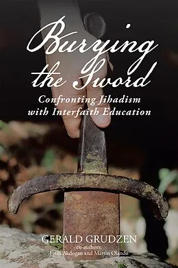 E-Book (epub) Burying the Sword von Gerald Grudzen, Fatih Akdogan, Martin Olando