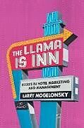 Kartonierter Einband The Llama Is Inn von Larry Mogelonsky