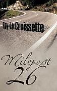 Fester Einband Milepost 26 von Roy Le Croissette
