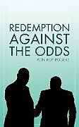Kartonierter Einband Redemption Against the Odds von Ron Roy Rogers