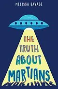 E-Book (epub) The Truth About Martians von Melissa Savage