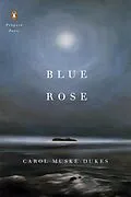 E-Book (epub) Blue Rose von Carol Muske-Dukes