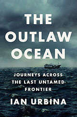 Couverture cartonnée The Outlaw Ocean de Ian Urbina