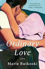 Broschiert Ordinary Love von Marie Rutkoski