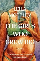 Kartonierter Einband The Girls Who Grew Big von Leila Mottley