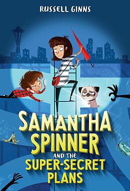 eBook (epub) Samantha Spinner and the Super-Secret Plans de Russell Ginns