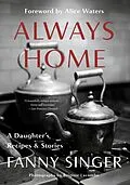 E-Book (epub) Always Home: A Daughter's Recipes & Stories von Fanny Singer