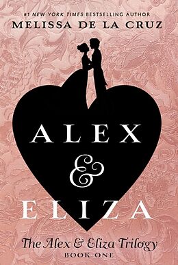 Kartonierter Einband Alex & Eliza von Melissa de la Cruz