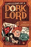 E-Book (epub) Confessions of a Dork Lord von Mike Johnston