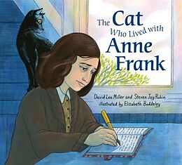 Fester Einband The Cat Who Lived with Anne Frank von David Lee Miller, Steven Jay Rubin