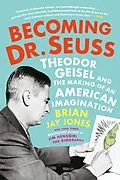 E-Book (epub) Becoming Dr. Seuss von Brian Jay Jones