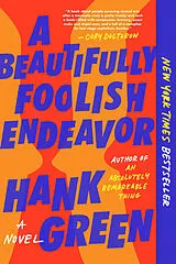 Kartonierter Einband (Kt) A Beautifully Foolish Endeavor von Hank Green