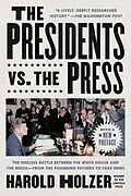 E-Book (epub) The Presidents vs. the Press von Harold Holzer