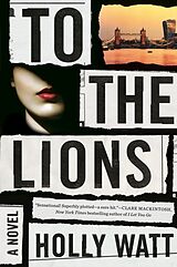 Livre Relié To the Lions de Holly Watt