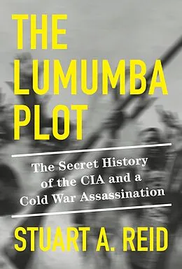 E-Book (epub) The Lumumba Plot von Stuart A. Reid