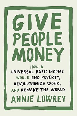 Livre Relié Give People Money de Annie Lowrey