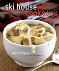 E-Book (epub) The Ski House Cookbook von Tina Anderson, Sarah Pinneo