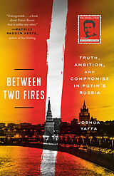 Couverture cartonnée Between Two Fires de Joshua Yaffa