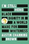 Fester Einband I'm Still Here von Austin Channing Brown
