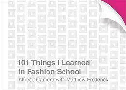 E-Book (epub) 101 Things I Learned® in Fashion School von Alfredo Cabrera, Matthew Frederick