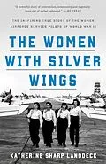 E-Book (epub) The Women with Silver Wings von Katherine Sharp Landdeck