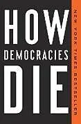 Poche format B How Democracies Die von Steven; Ziblatt, Daniel Levitsky
