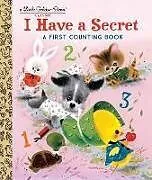 Fester Einband I Have a Secret: A First Counting Book von Carl Memling, Joseph Giordano