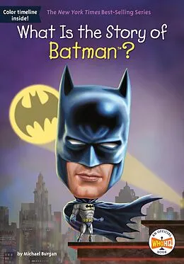 E-Book (epub) What Is the Story of Batman? von Michael Burgan, Who Hq, Jake Murray