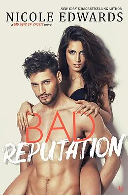 E-Book (epub) Bad Reputation von Nicole Edwards