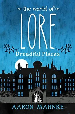 E-Book (epub) The World of Lore: Dreadful Places von Aaron Mahnke