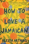 E-Book (epub) How to Love a Jamaican von Alexia Arthurs