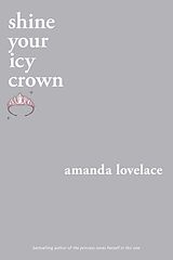 Kartonierter Einband Shine Your Icy Crown von Amanda Lovelace