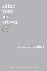 Kartonierter Einband Shine Your Icy Crown von Amanda Lovelace