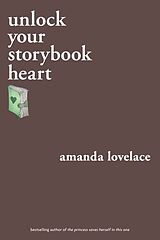 Kartonierter Einband Unlock Your Storybook Heart von Amanda Lovelace