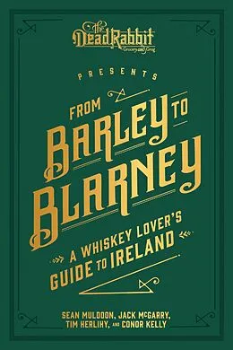 E-Book (epub) From Barley to Blarney von Sean Muldoon, Jack McGarry, Tim Herlihy