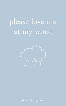 Kartonierter Einband Please Love Me at My Worst von Michaela Angemeer