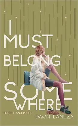 E-Book (epub) I Must Belong Somewhere von Dawn Lanuza