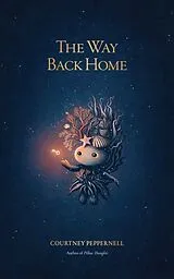 Kartonierter Einband The Way Back Home von Courtney Peppernell