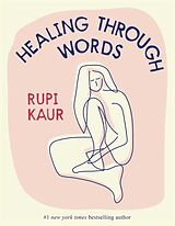 Fester Einband Healing Through Words von Rupi Kaur