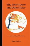 E-Book (epub) The Fox's Tower and Other Tales von Yoon Ha Lee
