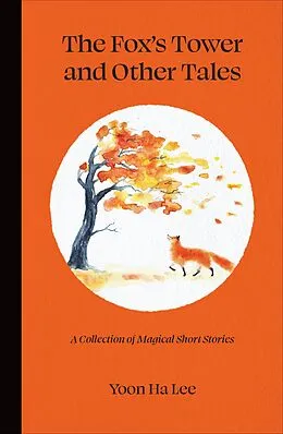 E-Book (epub) The Fox's Tower and Other Tales von Yoon Ha Lee